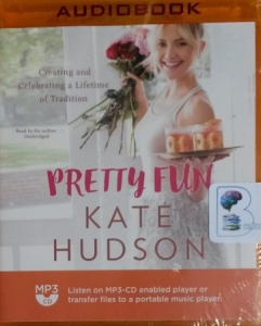 Pretty Fun written by Kate Hudson performed by Kate Hudson on MP3 CD (Unabridged)